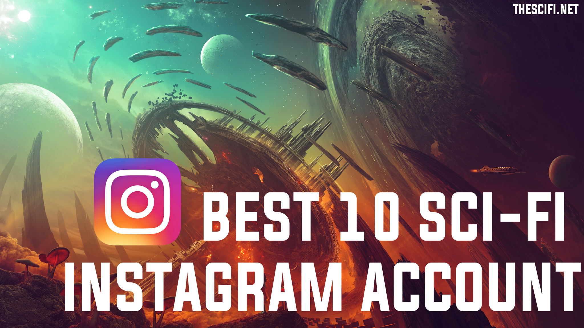 10 Best Sci-Fi Instagram Accounts