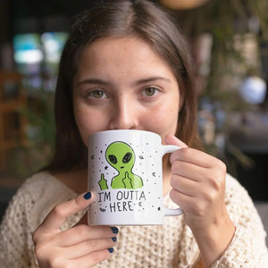 I’m Outta Here Mug – Alien Mode: Activated