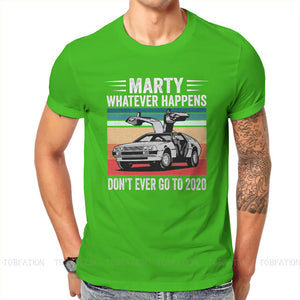 Marty Whatever Happens Dont Ever Go To 2020 T-shirt