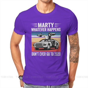 Marty Whatever Happens Dont Ever Go To 2020 T-shirt